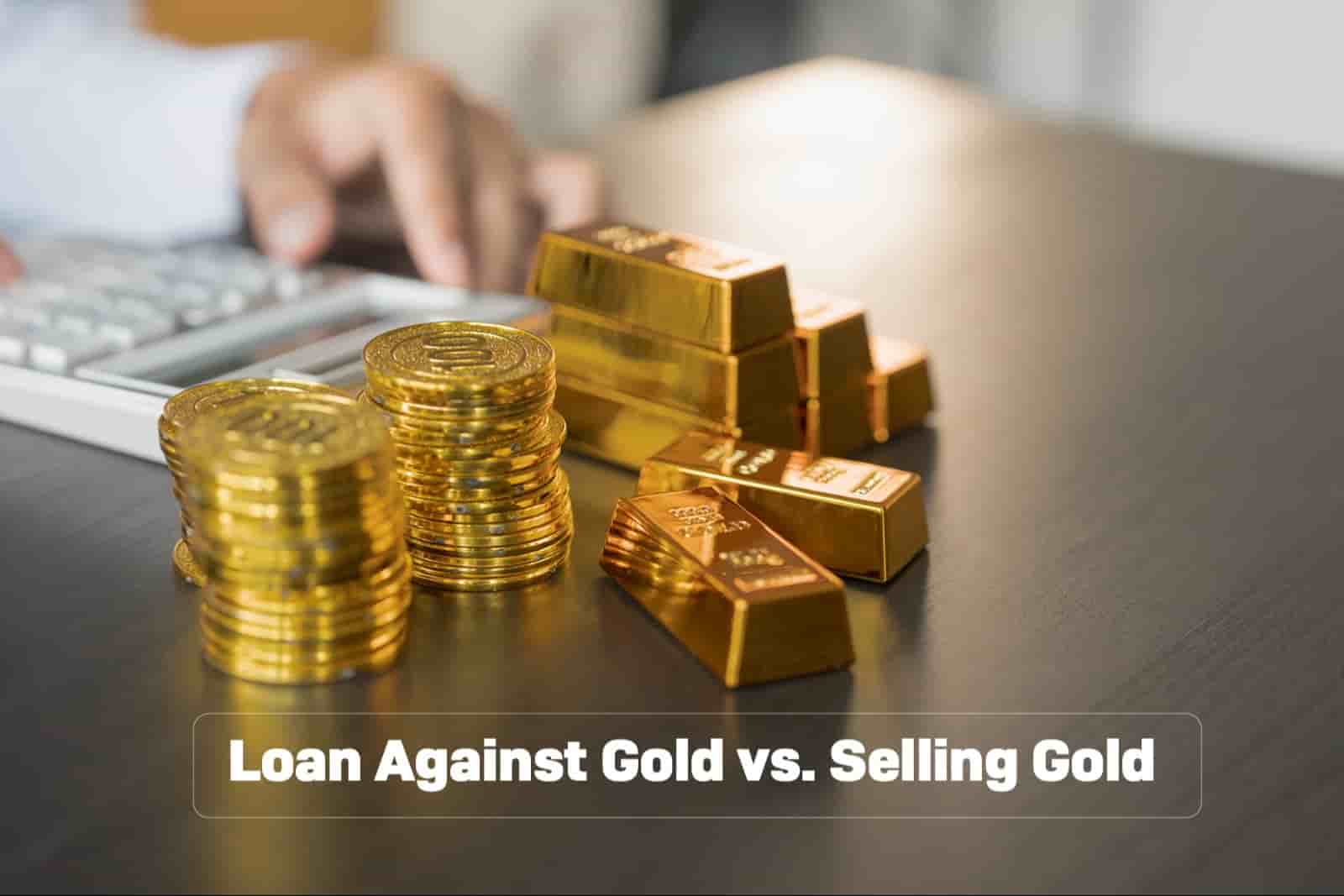 Gold coins and gold bars on table with calculator, representing comparison of gold loan in India vs selling gold for financial needs